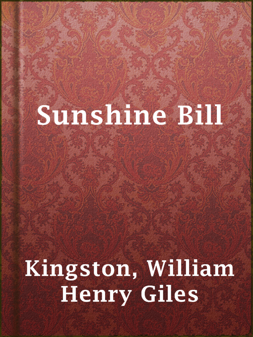 Title details for Sunshine Bill by William Henry Giles Kingston - Available